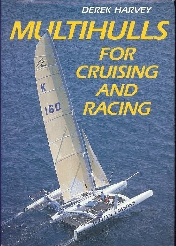 Multihulls for cruising and - for,